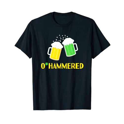 O'Hammered Funny St. Paddy's Day Drink Beer Irish O'Hammered Funny Drinking St. Patrick's Day 2022 Beer Lover T-Shirt