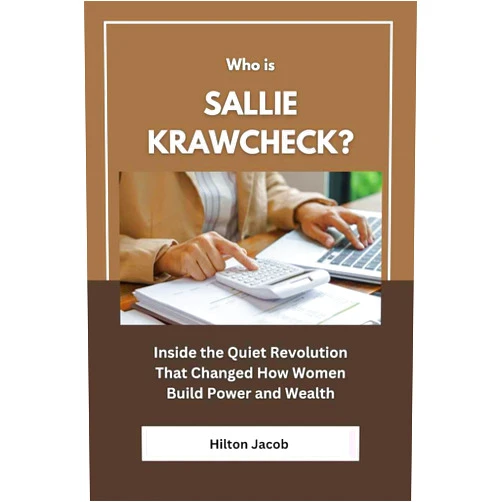 By Hilton Jacob (Author) Format: Kindle Edition Who Is Sallie Krawcheck?: Inside the Quiet Revolution That Changed How Women Build Power and Wealth (Biography of American successful investors Book 2)