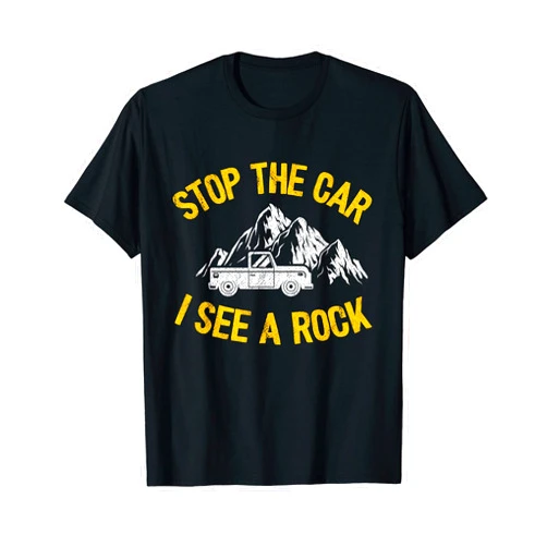 Rockhounding & Geology Scientist Gifts Men Women Stop The Car I See A Rock Collector Geology Funny Geologist T-Shirt
