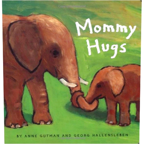 By Anne Gutman (Author), Georg Hallensleben (Author) Mommy Hugs (DaddyMommy)