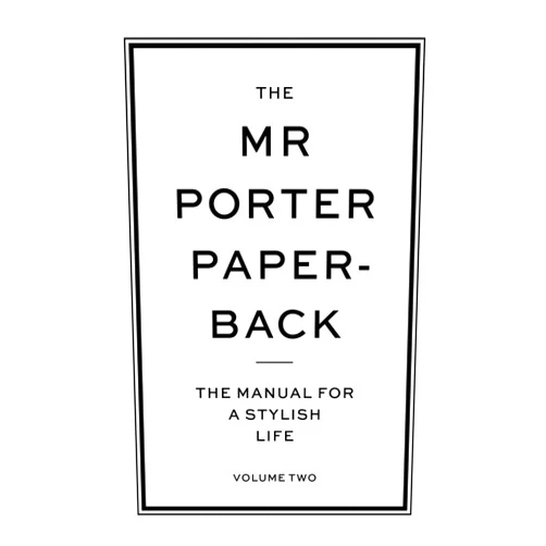 Jeremy Langmead The Mr Porter Paperback: The Manual for a Stylish Life