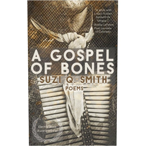 By Suzi Q. Smith (Author), Alternating Current (Editor) A Gospel of Bones