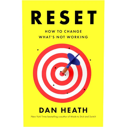 By Dan Heath (Author) Reset: How to Change What's Not Working