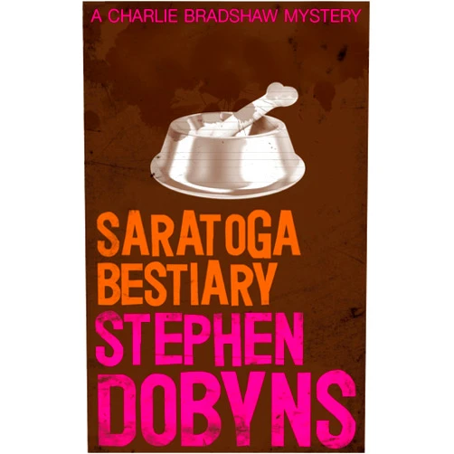 Stephen Dobyns Saratoga Bestiary