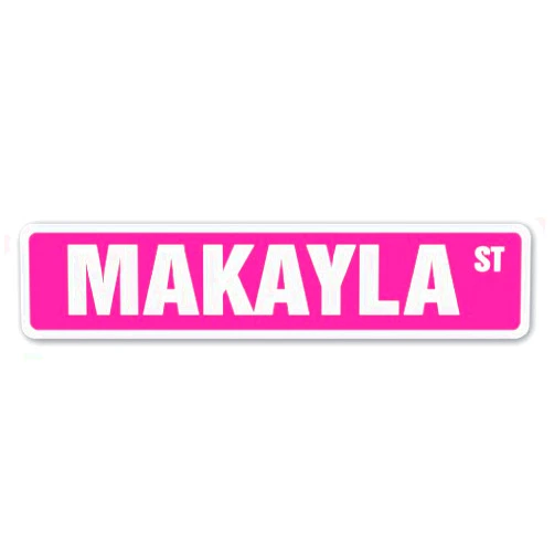 SignMission Makayla Street Sign Childrens Name Room Sign | Indoor/Outdoor | 18
