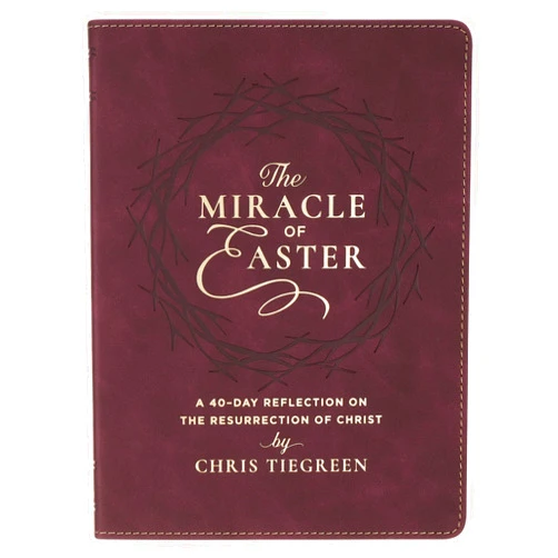 By Chris Tiegreen (Author) The Miracle of Easter: A 40-Day Reflection on the Resurrection of Christ