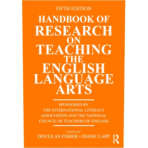 Douglas Fisher,Diane Lapp Handbook of Research on Teaching the English Language Arts