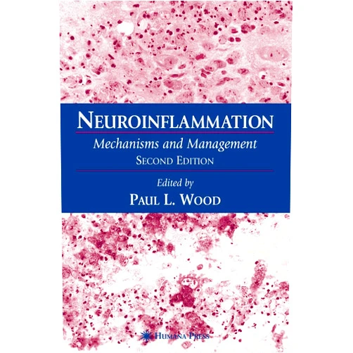 Paul L. Wood Neuroinflammation: Mechanisms and Management (Contemporary Neuroscience)