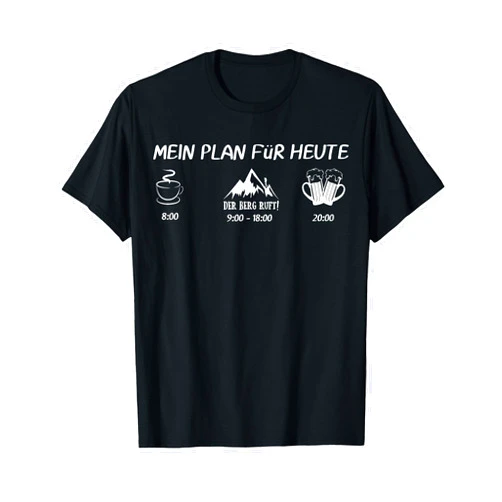 Berge Wandern Alpen Outdoor Bergsteigen Mein Plan für heute der Berg ruft! - Hiking - Hiking T-Shirt