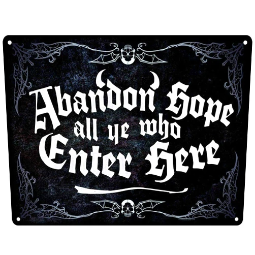 Licpact Tin Sign Abandon Hope All Ye Who Enter Here Black Metal Sign 12