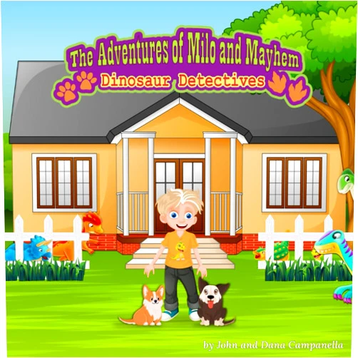 JOHN V CAMPANELLA,Dana Campanella The Adventures of Milo and Mayhem: Dinosaur Detectives