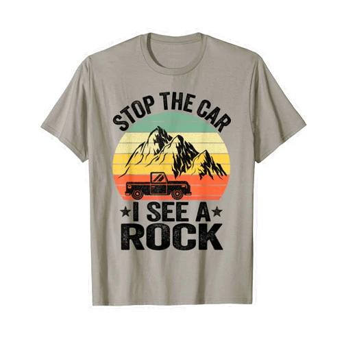 Rockhounding & Geology Scientist Gifts Men Women Stop The Car I See A Rock Collector Geology Funny Geologist T-Shirt