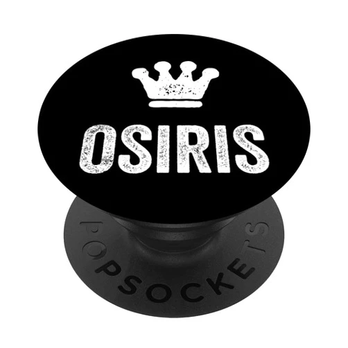 Osiris Name Tag Apparel for Men Named Osiris Osiris the King / Crown & Name Design for Men Called Osiris PopSockets Swappable PopGrip