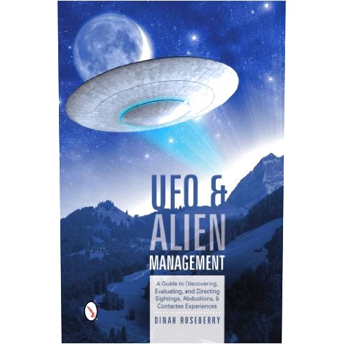 By Dinah Roseberry (Author) UFO and Alien Management: A Guide to Discovering, Evaluating, and Directing Sightings, Abductions, and Contactee Experiences by Roseberry, Dinah (2014) Paperback
