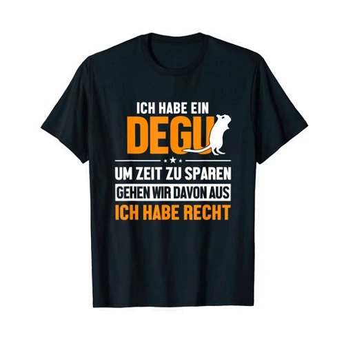 Süße Degu Käfig Futter Spielzeug Zubehör Geschenke Deguowners always have right rat ordinary degu T-Shirt