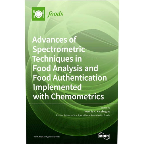 Ioannis K Karabagias Advances of Spectrometric Techniques in Food Analysis and Food Authentication Implemented with Chemometrics