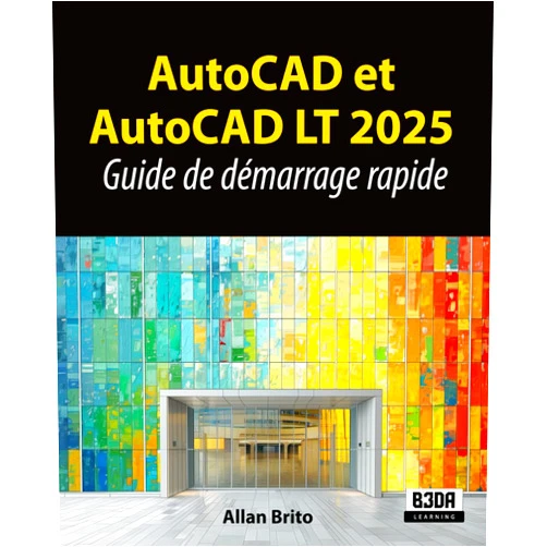 French Edition by Allan Brito (Author) AutoCAD et AutoCAD LT 2025: Guide de démarrage rapide (French Edition)