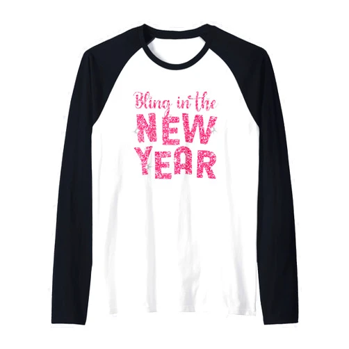 New Year's Eve Celebration Countdown Funny Saying Happy New Year Matching Family Bling in The New Year Party Raglan Baseball Tee