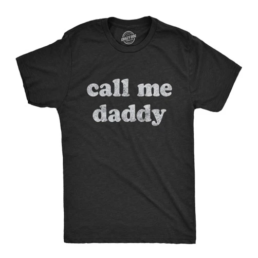 Crazy Dog T-Shirts Mens Call Me Daddy Tshirt Funny Fathers Day Graphic Novelty Tee