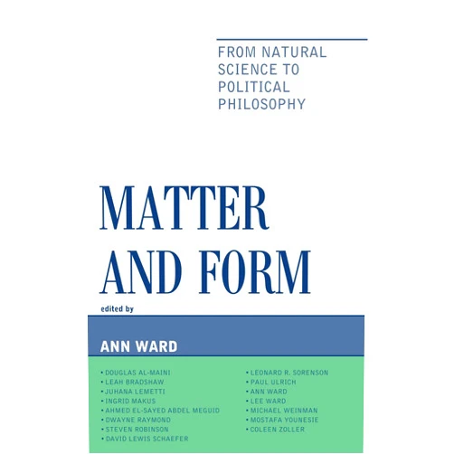 By Ann Ward (Editor), Douglas Al-Maini (Contributor), Coleen Zoller (Contributor), Mostafa Younesie (Contributor), Michael Weinman (Contributor), Ahmed Abdel Meguid (Contributor), David Lewis Schaefer (Contributor), Dwayne Raymond (Contributor), Paul Ulrich (Contributor), Leah Bradshaw (Contributor), Juhana Lemetti (Contributor), Ingrid Makus (Contributor), Lee Ward (Contributor), Leonard R. Sorenson (Contributor), Steven Robinson (Contributor) & 11 more Format: Kindle Edition Matter and Form: From Natural Science to Political Philosophy