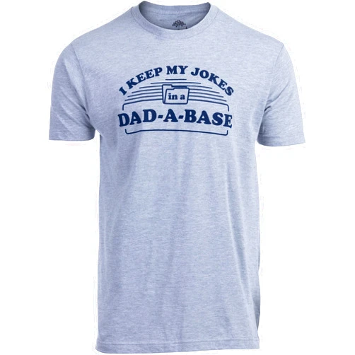 Ann Arbor T-shirt Co. I Keep My Dad Jokes in a Dad-A-Base | Funny Father Tee, Grandpa ShirtDaddy Father's Day Pun Humor T-Shirt