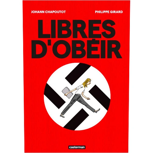 French Edition by Johann Chapoutot (Author), Philippe Girard (Author) Format: Kindle Edition Libres d'obéir (French Edition)