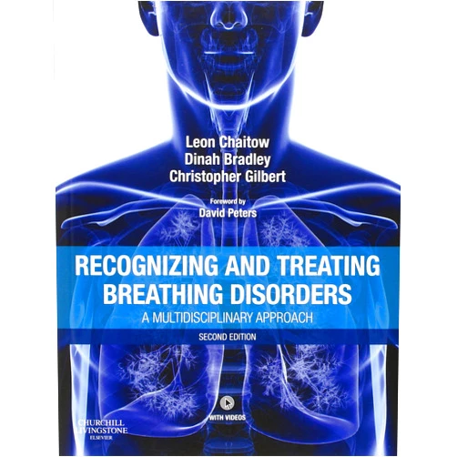Christopher Gilbert PhD,Leon Chaitow ND DO (UK),Dinah Bradley DipPhys NZRP MNZSP Recognizing and Treating Breathing Disorders
