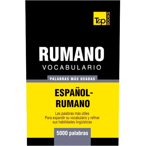 Andrey Taranov Vocabulario español-rumano - 5000 palabras más usadas (Spanish collection) (Spanish Edition)