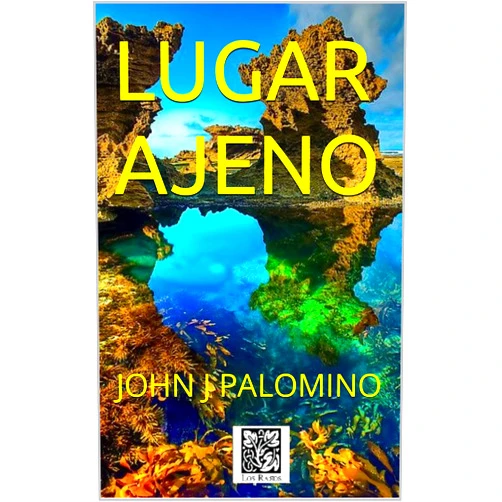 Spanish Edition by JOHN J. PALOMINO (Author) Format: Kindle Edition LUGAR AJENO: JOHN J PALOMINO (Spanish Edition)