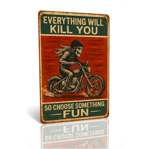 SKYOCEAN Funny Biker Metal Tin Sign Vintage Motorcycle Wall Decor — “Everything Will Kill You So Choose Something Fun” Skeleton Rider Sign for Garage, Bar, Man Cave, or Gift for Bikers (somethingfun-001)