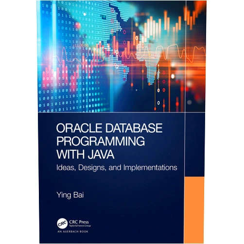By Ying Bai (Author) Oracle Database Programming with Java: Ideas, Designs, and Implementations