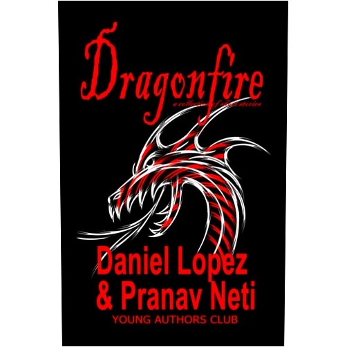 Daniel Lopez,Pran Neti,DAN ALATORRE Dragonfire: a collection of short stories