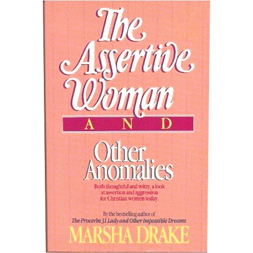 By Marsha Drake (Author) The Assertive Woman and Other Anomalies